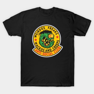 Weirds Freaks Wackos And Creeps Anti-Social Club T-Shirt